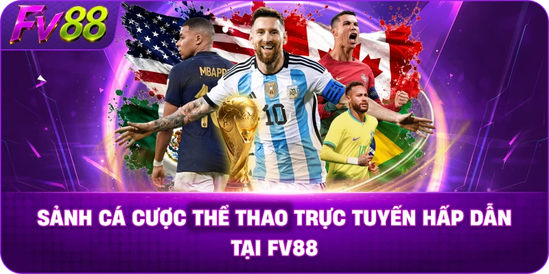 Sảnh cá cược thể thao trực tuyến hấp dẫn tại FV88